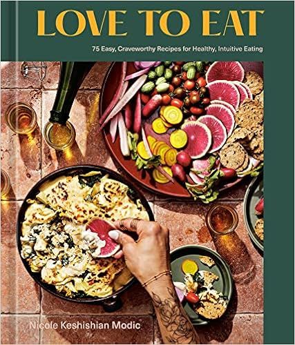 Love to Eat: 75 Easy, Craveworthy Recipes for Healthy, Intuitive Eating [A Cookbook]    Hardcover... | Amazon (US)