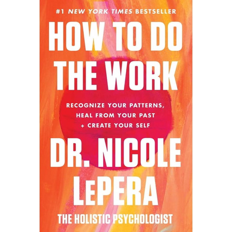 How to Do the Work: An Motivational Self-Healing Book (Hardcover) | Walmart (US)