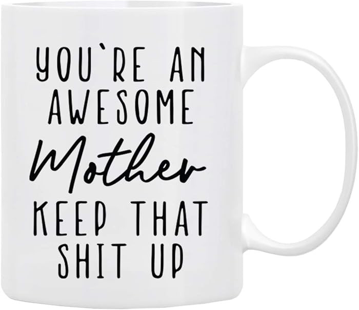 Gifts for Mom Coffee Mug 11 oz - You’re An Awesome MOTHER Keep That Up, Funny Coffee Mug from D... | Amazon (US)