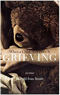 When a Child You Love Is Grieving, 2nd Edition | Amazon (US)