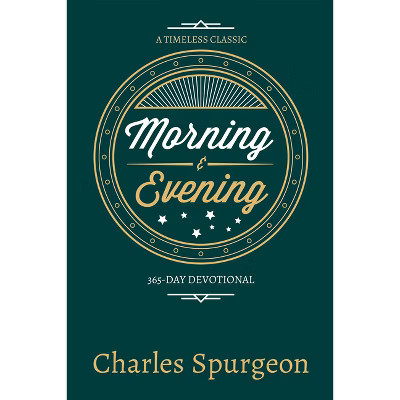 Morning and Evening - by  Charles H Spurgeon (Paperback) | Target