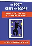 The Body Keeps the Score: Brain, Mind, and Body in the Healing of Trauma | Amazon (US)