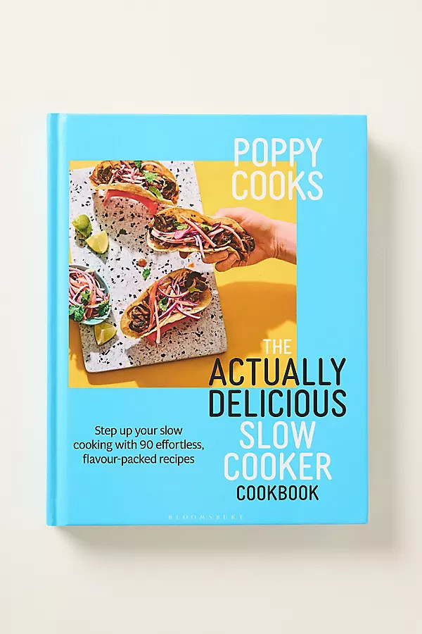 Poppy Cooks: The Actually Delicious Slow Cooker Hardcover Cookbook | Anthropologie (US)
