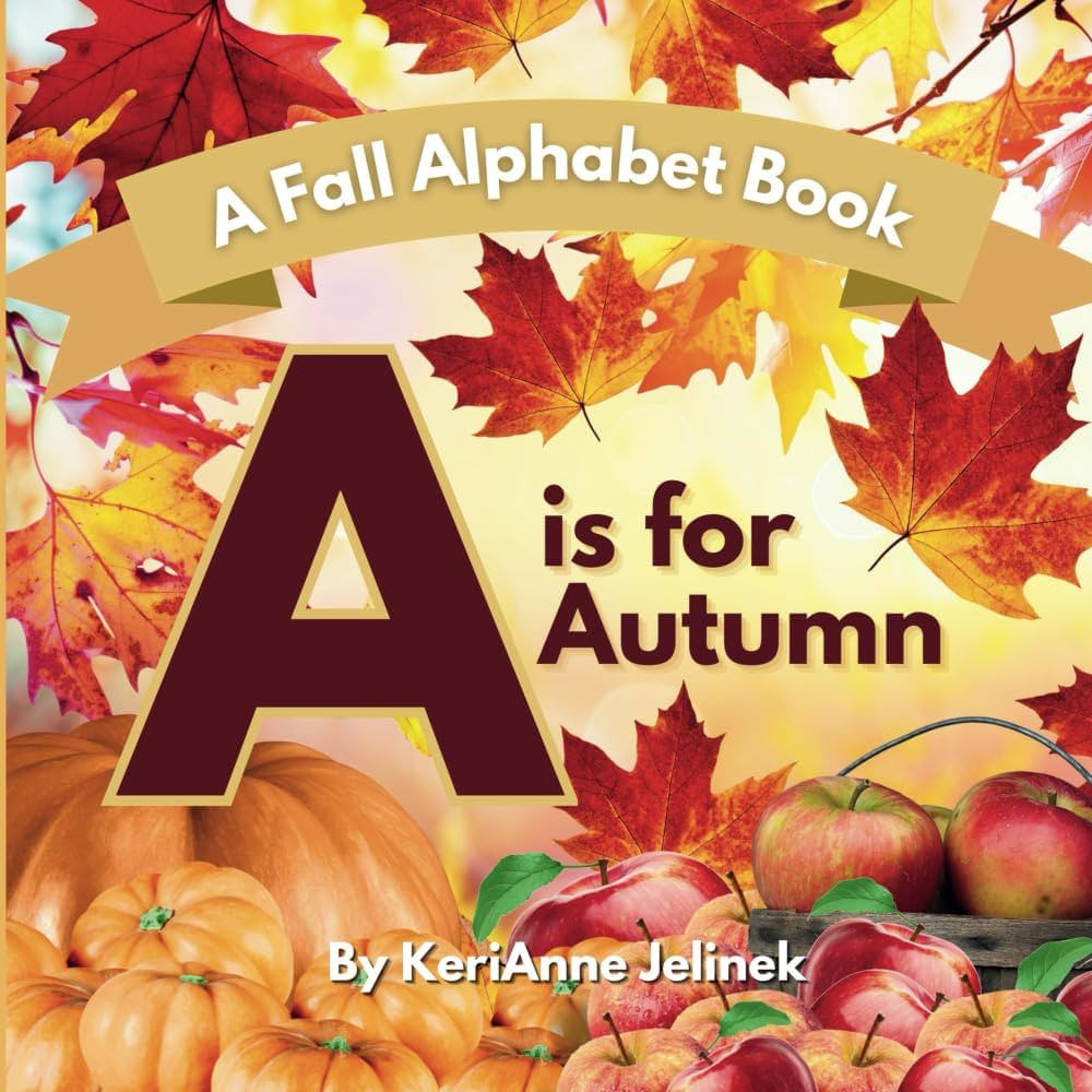 A is for Autumn: A Fall Alphabet Book - Autumn Alphabet Book, ABC Books for Kids Ages 2-4, Autumn... | Amazon (US)