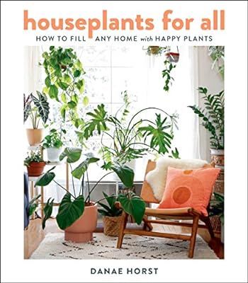Houseplants for All: How to Fill Any Home with Happy Plants | Amazon (US)