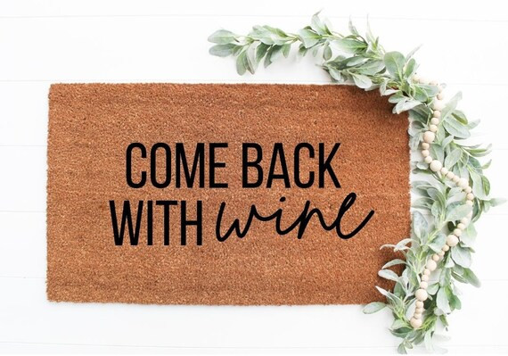 Come Back With Wine  Funny Doormats  Funny Mats  Welcome | Etsy | Etsy (US)