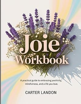Joie Workbook: A Practical Guide to Embracing Positivity, Mindfulness, and a Life You Love. | Amazon (US)