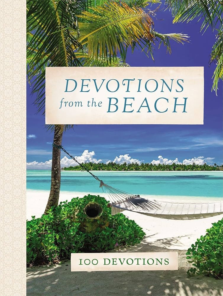 Devotions from the Beach: Experiencing God’s Calming Peace on Sandy Shores (A 100-Day Devotiona... | Amazon (US)