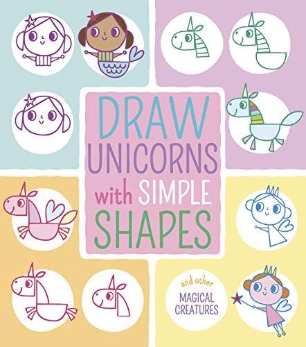 Draw Unicorns with Simple Shapes: And Other Magical Creatures | Amazon (US)