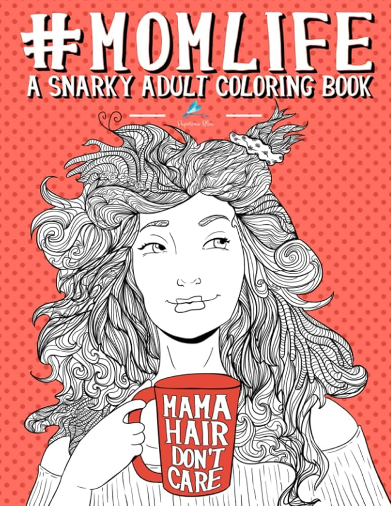 Mom Life: A Snarky Adult Coloring Book | Amazon (US)