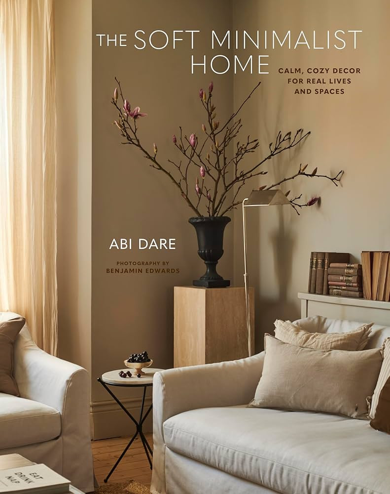 The Soft Minimalist Home: Calm, cosy decor for real lives and spaces | Amazon (US)