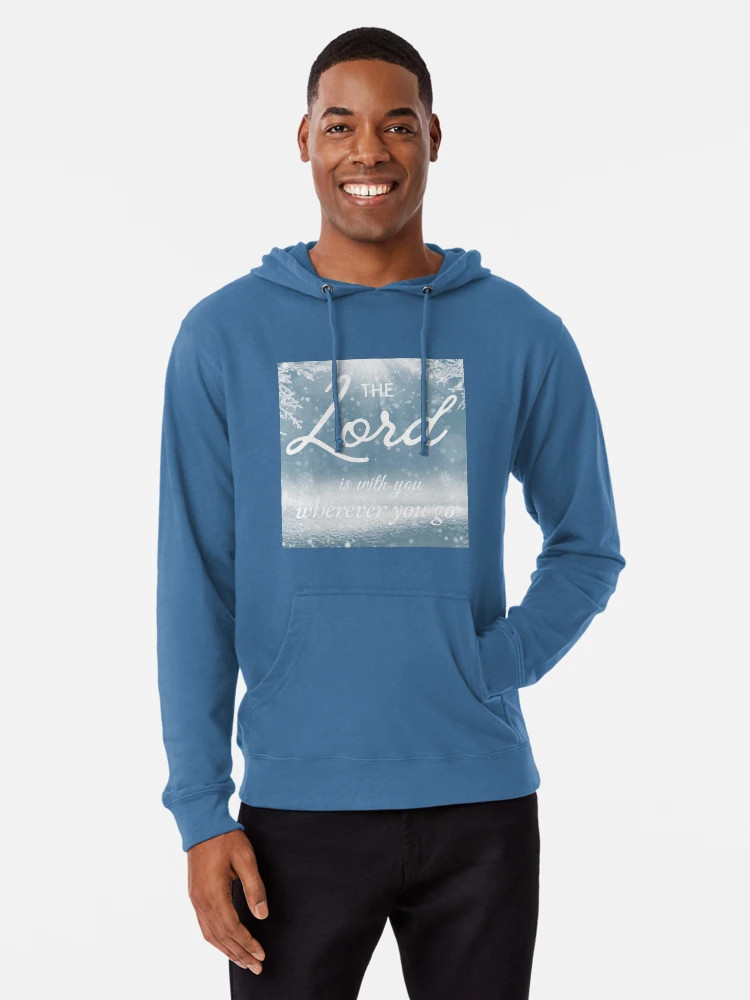 The Lord is with you wherever you go  Lightweight Hoodie | Redbubble (US)