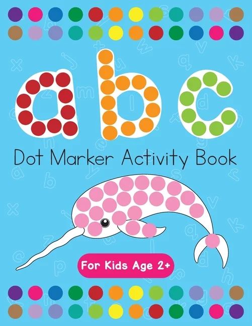 Dot Markers Activity Book! ABC Learning Alphabet Letters ages 3-5 (Paperback) | Walmart (US)