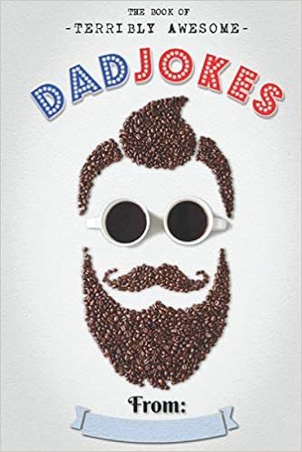 The Book Of Terribly Awesome Dad Jokes     Paperback – Large Print, November 21, 2020 | Amazon (US)