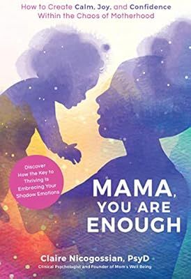 Mama, You Are Enough: How to Create Calm, Joy, and Confidence Within the Chaos of Motherhood | Amazon (US)