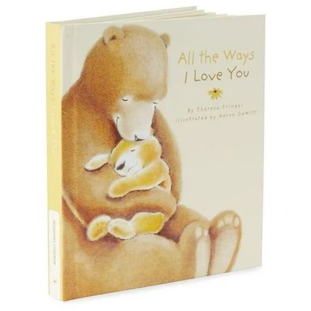 All The Ways I Love You Storybook (Hardcover) | Walmart (US)