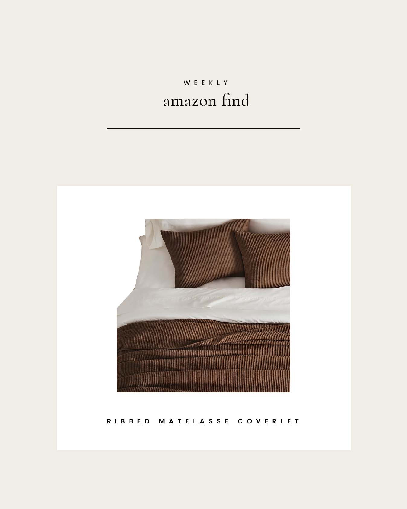 Weekly Amazon Find : Ribbed Mattelassé Coverlet 

 #LTKHome