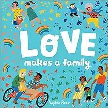 Love Makes a Family    Board book – Illustrated, December 24, 2018 | Amazon (US)