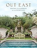 Out East: Houses and Gardens of the Hamptons | Amazon (US)