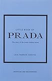 Little Book of Prada: The Story of the Iconic Fashion House (Little Books of Fashion, 6)     Hard... | Amazon (US)