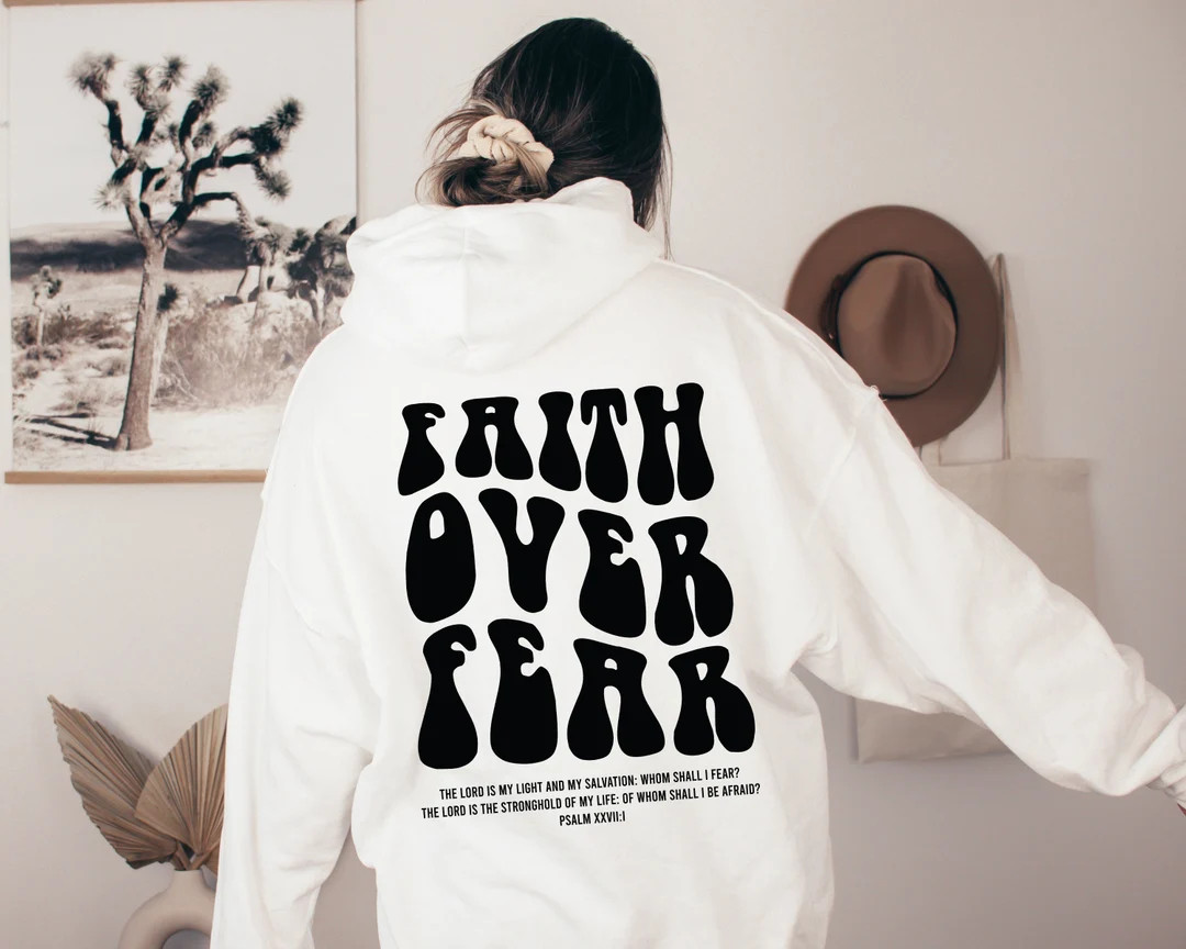 Faith Over Fear Hoodie, Faith Sweatshirt, Bible Verse Shirt, Christian Apparel, Gift For Christia... | Etsy (US)