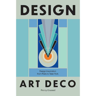 Design: Art Deco - by  Penny Craswell (Hardcover) | Target