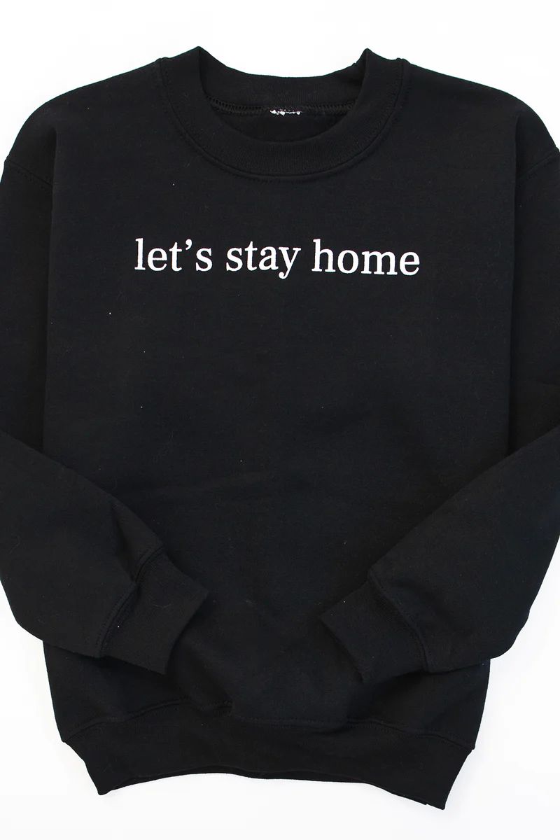 Kids Let's Stay Home Black Graphic Sweatshirt | The Pink Lily Boutique