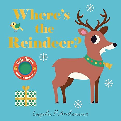 Where's the Reindeer?: (An Interactive, Sensory Lift-the-Flap Book with Felt Flaps and a Mirror f... | Amazon (US)