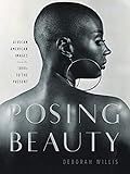 Posing Beauty: African American Images from the 1890s to the Present | Amazon (US)