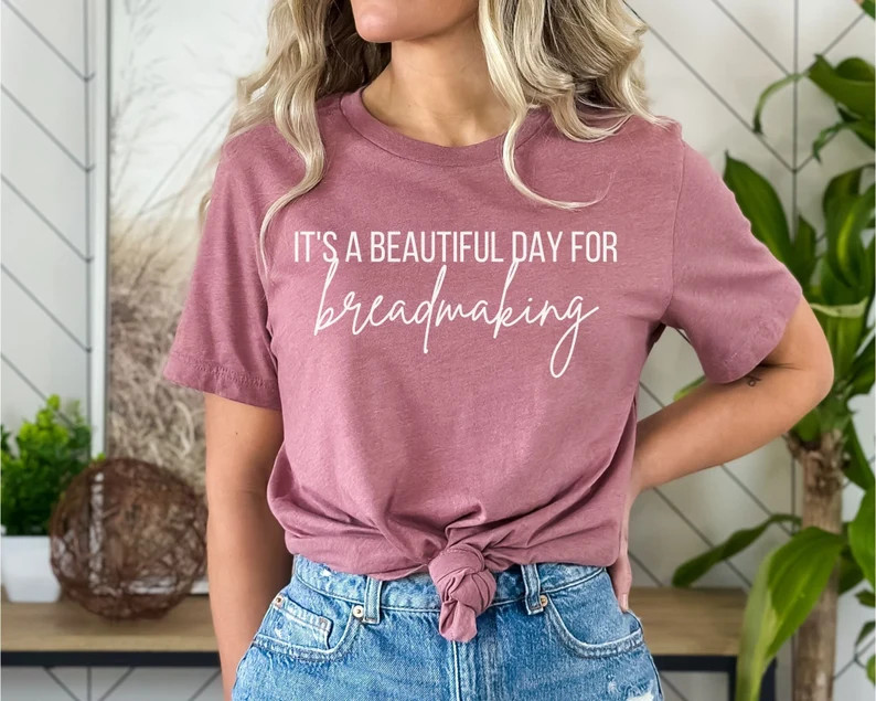 Funny Breadmaking Shirt Sourdough Baker Shirt Gift for Baker Gifts for Her Bread Lover Shirt Home... | Etsy (US)