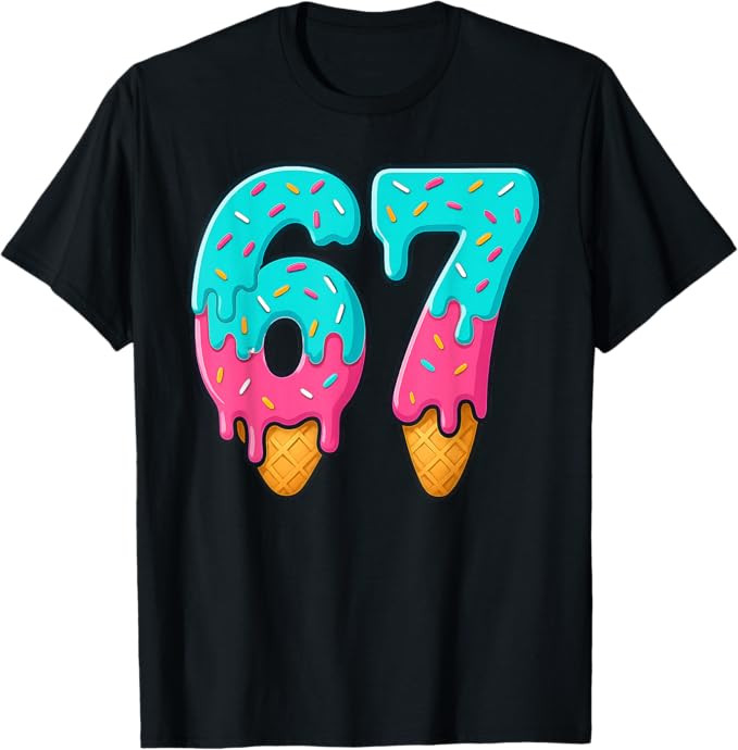 67 Ice Cream Drip Meme Funny Six Seven Gen Alpha Slang T-Shirt | Amazon (US)