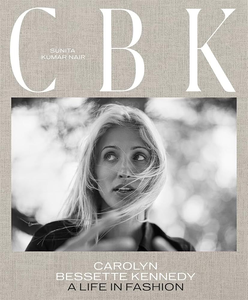 CBK: Carolyn Bessette Kennedy: A Life in Fashion | Amazon (US)