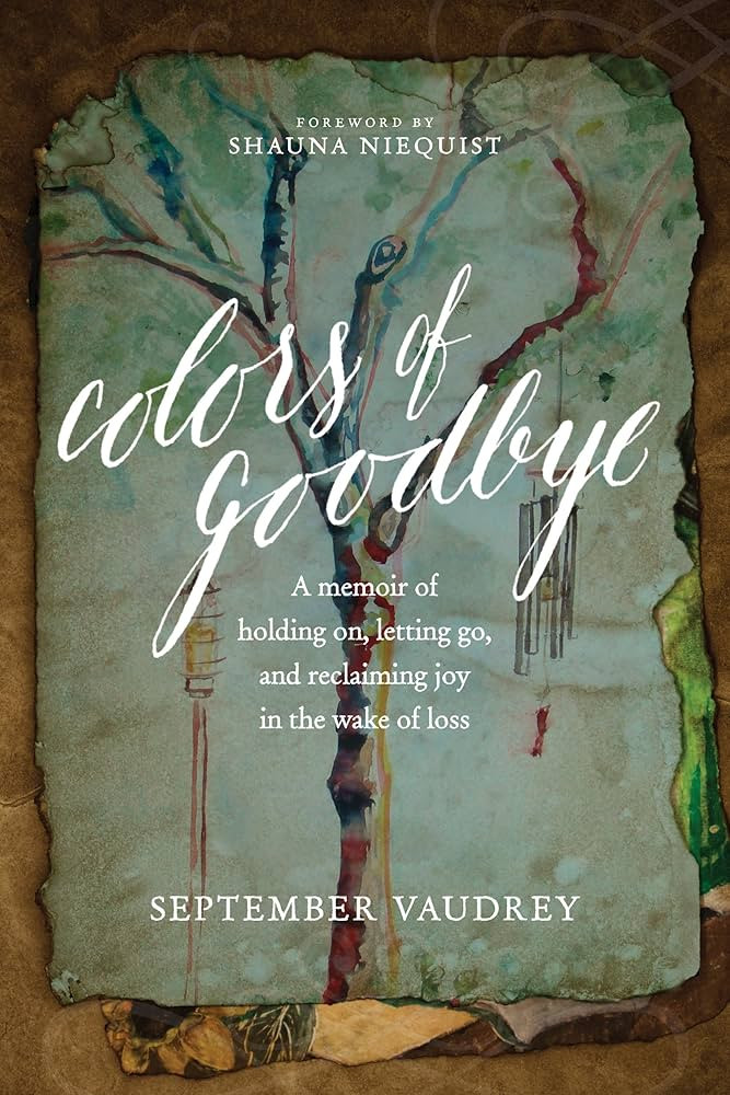 Colors of Goodbye: A Memoir of Holding On, Letting Go, and Reclaiming Joy in the Wake of Loss | Amazon (US)
