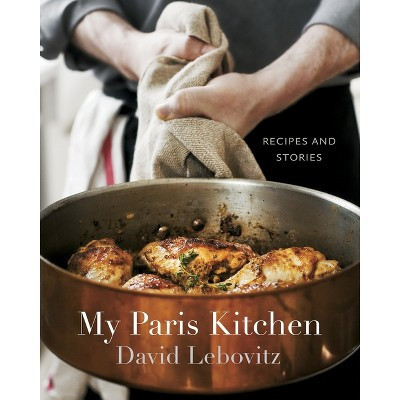 My Paris Kitchen - by  David Lebovitz (Hardcover) | Target