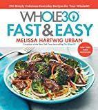 The Whole30 Fast & Easy Cookbook: 150 Simply Delicious Everyday Recipes for Your Whole30 | Amazon (US)