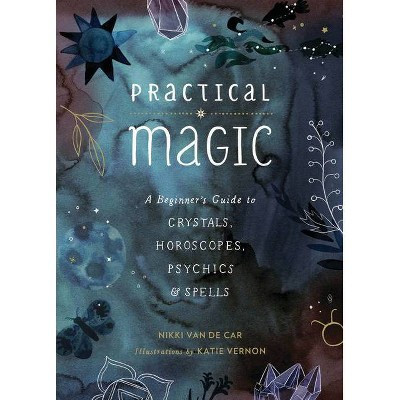 Practical Magic - by Nikki Van De Car (Hardcover) | Target
