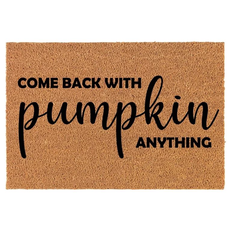 Welcome Doormat Natural Coco Coir Door Mat Come Back with Pumpkin Anything Funny Fall Thanksgivin... | Walmart (US)