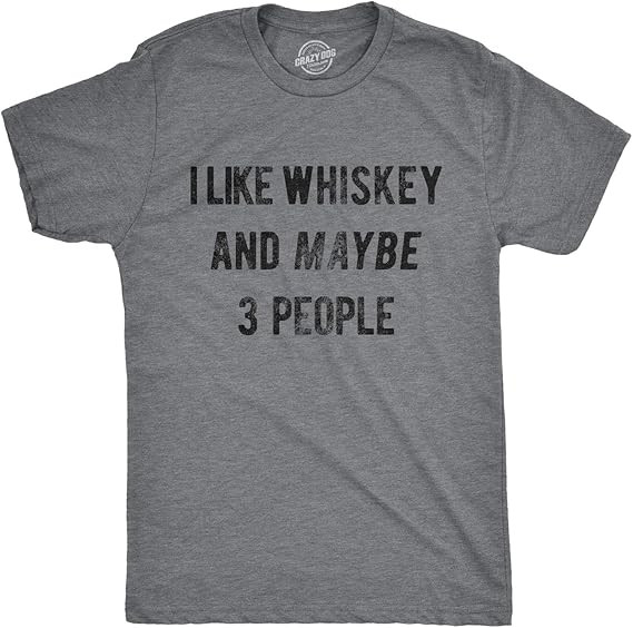 Mens I Like Whiskey and Maybe 3 People T Shirt Funny Saying Drinking Novelty Top | Amazon (US)