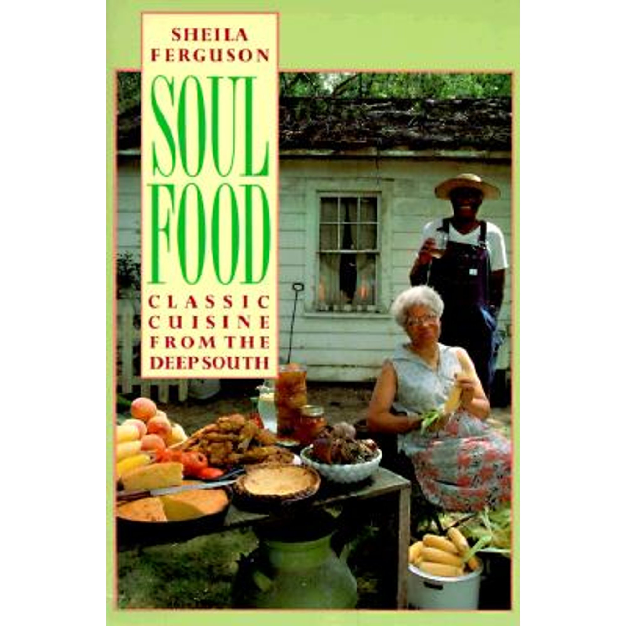 Pre-Owned Soul Food: Classic Cuisine from the Deep South (Paperback 9780802132833) by Shelia Ferg... | Walmart (US)