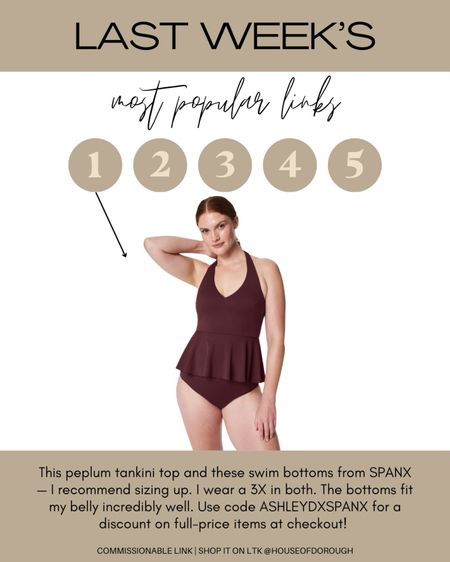 Last week's most popular links!

This peplum tankini top and these swim bottoms from SPANX — I recommend sizing up. I wear a 3X in both. The bottoms fit my belly incredibly well. Use code ASHLEYDXSPANX for a discount on full-price items at checkout!

#LTKSwim #LTKPlusSize #LTKSeasonal