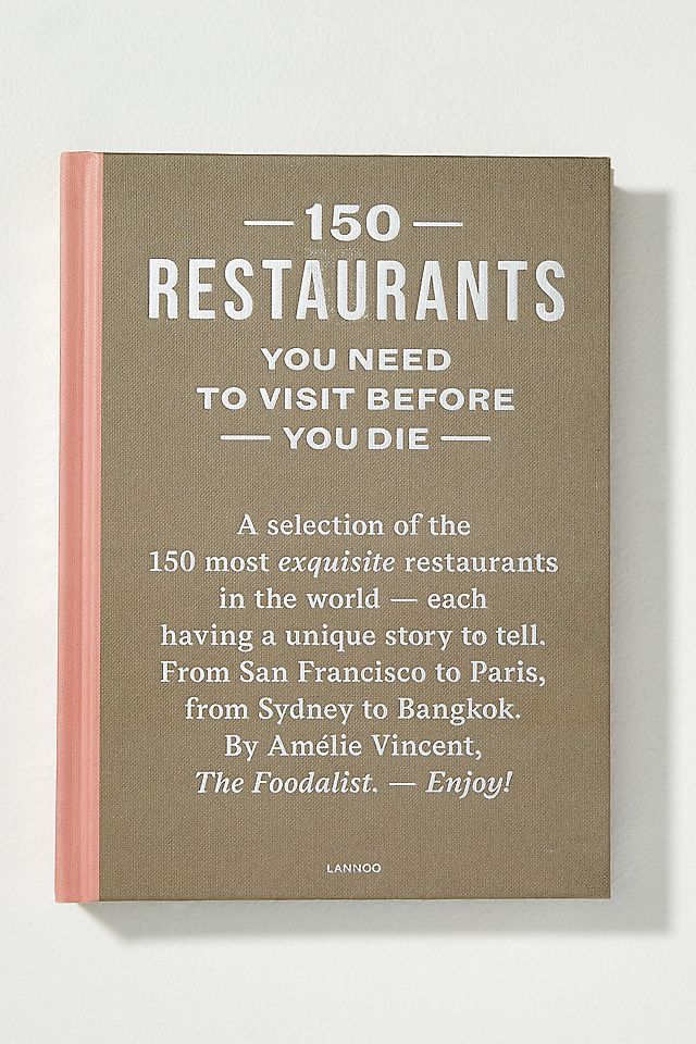 150 Restaurants You Need To Visit Before You Die | Anthropologie (UK)