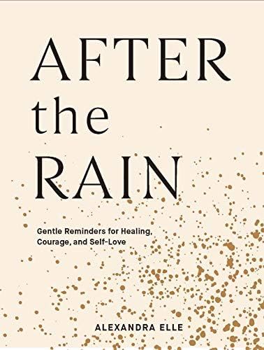 After the Rain: Gentle Reminders for Healing, Courage, and Self-Love | Amazon (US)