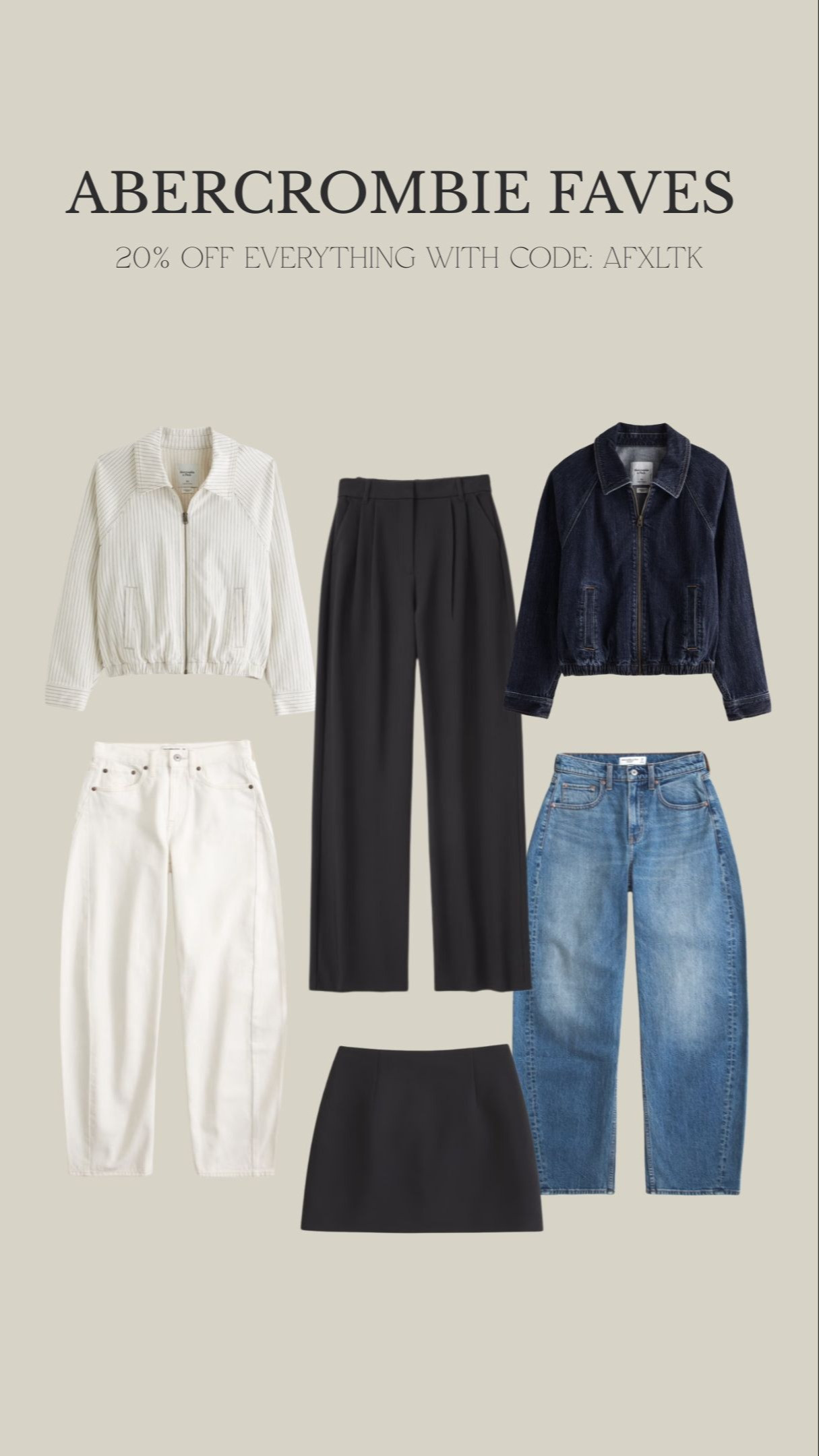Abercrombie Faves! Get 20% off Everything with Code: AFXLTK

Neutral Capsule Wardrobe, White Wide Leg Jeans, Black Tailored Trousers, Black Mini Skirt, Denim Bomber Jacket, Light Wash Straight Jeans, Striped Bomber Jacket, High Street Everyday Staples  

 #LTKuk #LTKspring #LTKsummer