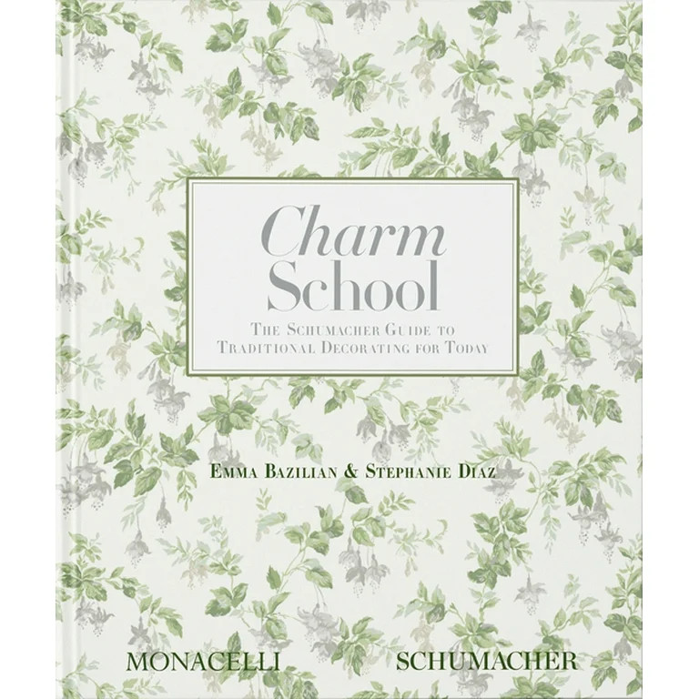Charm School : The Schumacher Guide to Traditional Decorating for Today (Hardcover) | Walmart (US)