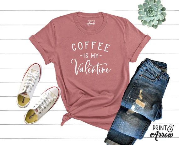 Coffee Is My Valentine Shirt Coffee Lovers Shirt Funny | Etsy | Etsy (US)