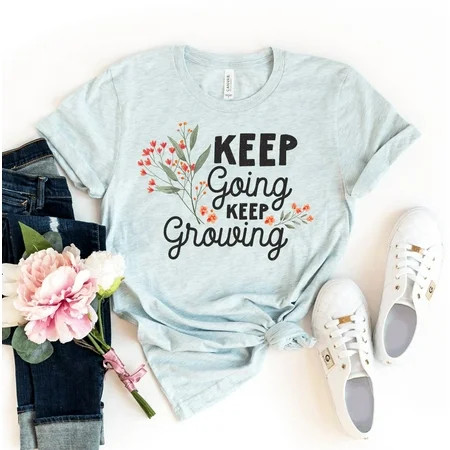 Keep Going Keep Growing T-shirt Psychologist Shirt Inspirational Tshirt Christmas Gift For Her Menta | Walmart (US)