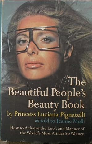 The Beautiful People's Beauty Book: How To Achieve the Look and Manner of the World's Most Attrac... | Amazon (US)