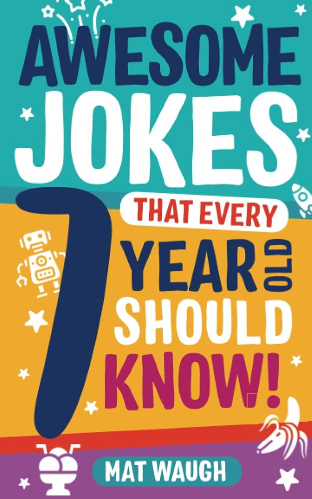 Awesome Jokes That Every 7 Year Old Should Know!: Hundreds of rib ticklers, tongue twisters and s... | Amazon (US)