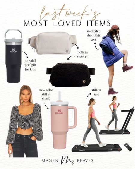 Last week’s most loved items! 

Belt bags - walking pads - Stanley cups on sale 

#LTKSeasonal #LTKHoliday #LTKGiftGuide