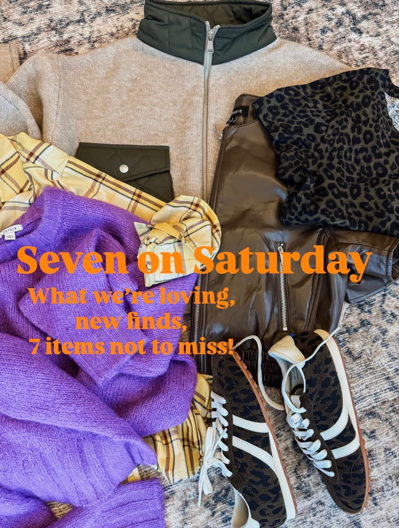 Seven on Saturday : what we’re loving, new finds, 7 items not to miss 
Trending 
Leopard sneakers tts, XS purple sweater, XS yellow plaid top, S leather jacket, S sweater jacket 
Clean multi purpose cleaner

#LTKdayinmylife #LTKOver40 #LTKSeasonal